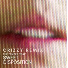 Sweet Disposition (Crizzy Remix)