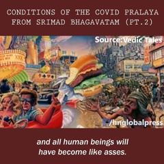 Conditions of the COVID Pralaya - Srimad Bhagavatam (pt.1) spr.