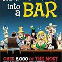 [Get] EBOOK 📂 Man Walks into a Bar: Over 6,000 of the Most Hilarious Jokes, Funniest