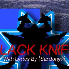 Black Knife WITH LYRICS