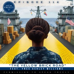 Episode 114 | "The Yellow Brick Road" (Feat. YNCS Ashley Williams)