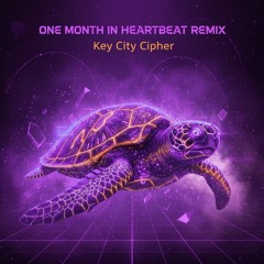 One Month In (Lovemakin "Heartbeat" Remix)