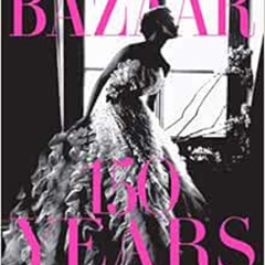 [READ] EPUB 🗃️ Harper's Bazaar: 150 Years: The Greatest Moments by Glenda Bailey EPU