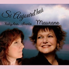 Si Aujourd'hui - Hommage à Maurane - par KatyAnn