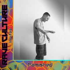 Rave Culture invites #23 Famished FKA (Subliq)