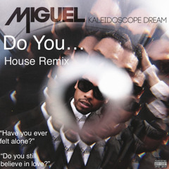 Do You… to a House Beat - Miguel