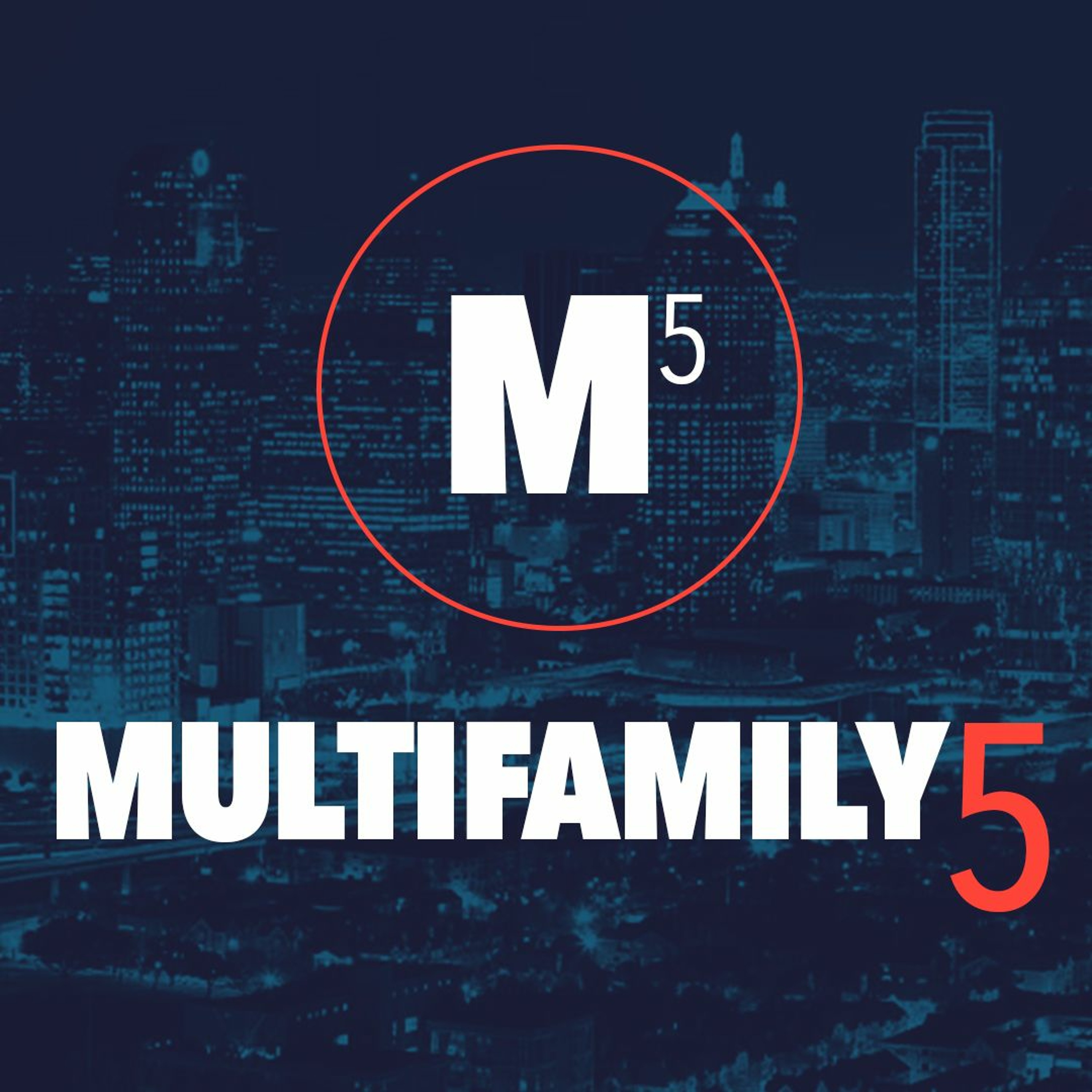 The Multifamily 5 Podcast