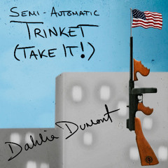 SEMI-AUTOMATIC TRINKET (TAKE IT!)