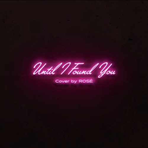 ROSÉ - Until I Found You (Cover)