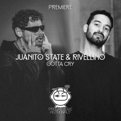 PREMIERE: Juanito State & Rivellino - Gotta Cry [Eklektisch]