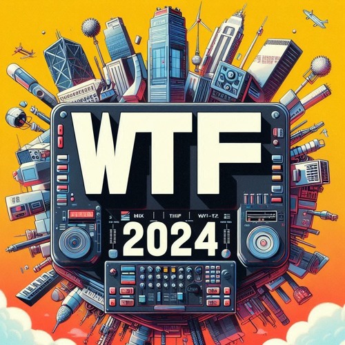 WTF Session Pt16 (2024 Edition)