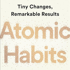 Atomic Habits_ An Easy & Proven Way to Build Good Habits & Break Bad Ones  by James