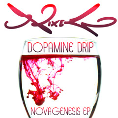 Nixego - Dopamine Drip (Original Mix)