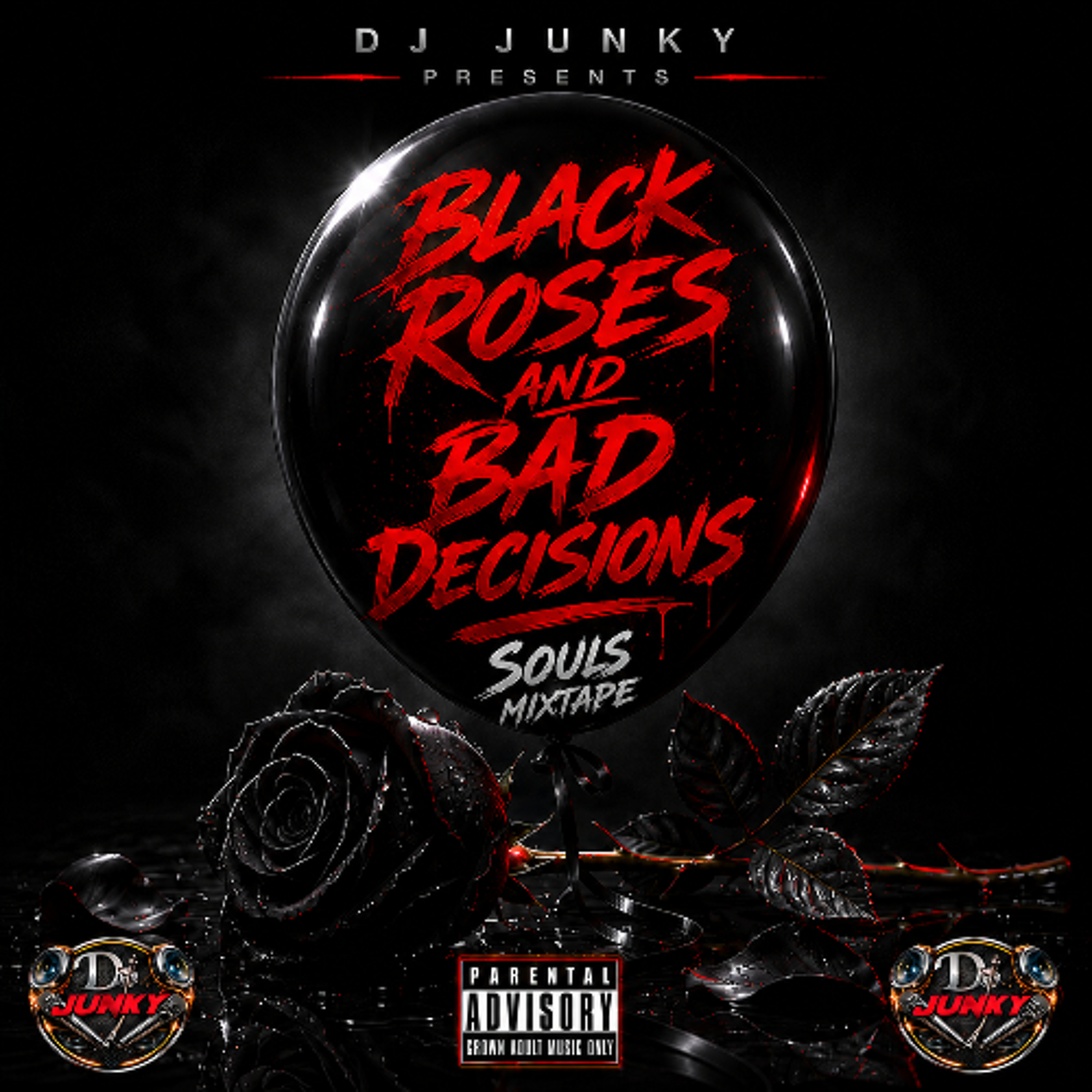 DJ JUNKY PRESENTS - BLACK ROSES AND BAD DECISIONS SOULS MIXTAPE episode artwork