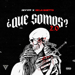 JEYYFF, De La Ghetto - Que Somos 2.0