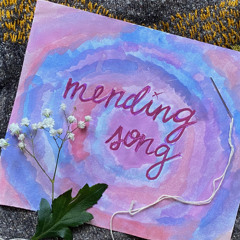 Mending Song