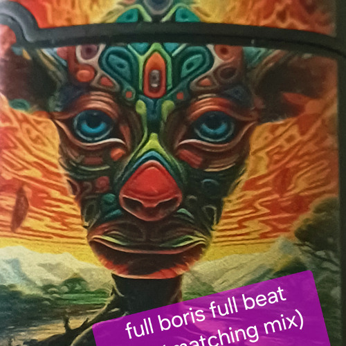 Full Boris Full Beat (Beatmatching mix)
