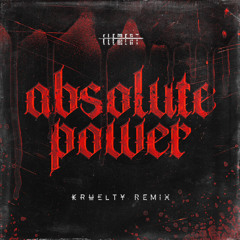 Absolute power (Kruelty Remix)