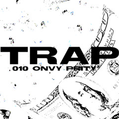 TRAP (with onvykay & prity*)