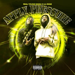 Real Young Nigga x Lil Rone - Apply Pressure