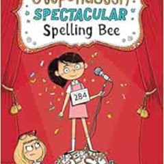 [Read] EPUB ✓ The Stupendously Spectacular Spelling Bee (The Spectacular Spelling Bee
