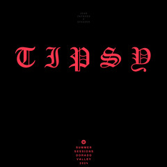 Tipsy (Feat. Spxzzer)