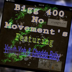 No Movement ft Big 400 ft Niykey & Chedda Baby