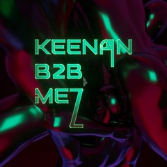 Keenan b2b Mez