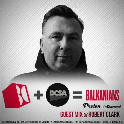 Robert Clark - Balkanians Show @ Proton Radio (February 2021)