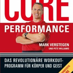 [PDF DOWNLOAD] Core Performance: Das revolutionäre Workout-Programm für Körper und Geist