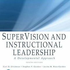 SuperVision and Instructional Leadership: A Developmental Approach BY: Glickman Carl D. (Author