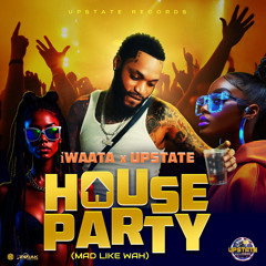 House Party (Mad Like Wah)