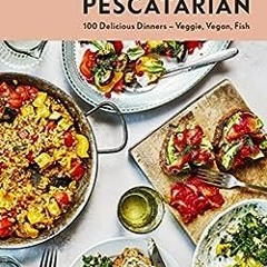 Read ❤️ PDF One Pan Pescatarian: 100 Delicious Dinners – Veggie, Vegan, Fish by Rachel Phipps