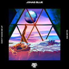 Don’t Wake Me Up (Extended Club Mix)