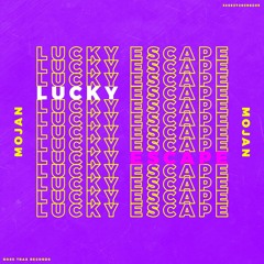 Mojan - Lucky Escape [Rose Trax]