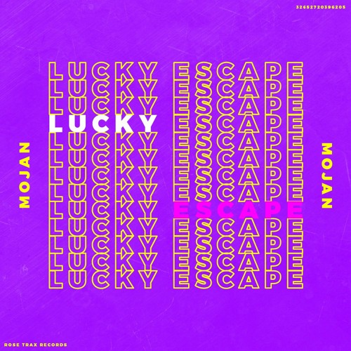 Mojan - Lucky Escape [Rose Trax]