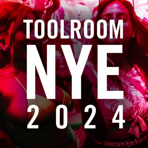 Stream NYE 2024 Party Mix [House/Feel Good] by Toolroom Records
