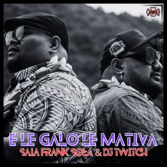 Saia Frank Sola & DJ Twitch - E Le Galo Le Mativa