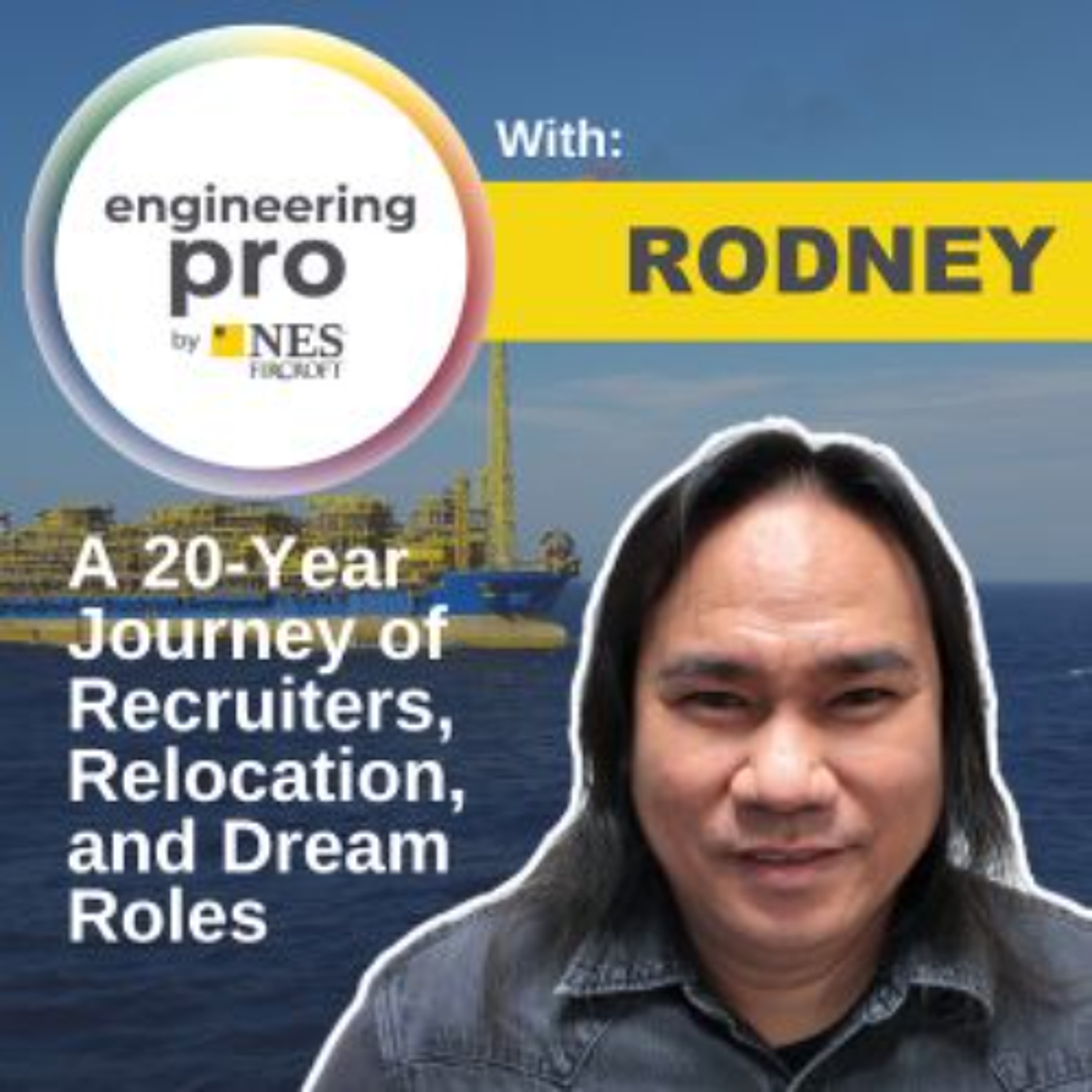 A 20-Year Journey of Recruiters, Relocation, and Dream Roles with Rodney | EngineeringPro Podcast