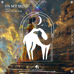 Becit, Irem Tutunculer - On My Mind [Cafe De Anatolia]