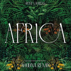 Rose Laurens - Africa ( Ahoona Remix )
