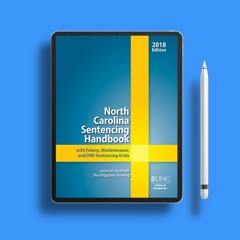 North Carolina Sentencing Handbook with Felony, Misdemeanor, and DWI Sentencing Grids, 2018. Gi