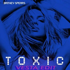 Britney Spears - TOXIC (Vesta edit)