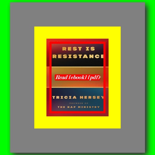 Rest Is Resistance: A Manifesto by Hersey, Tricia