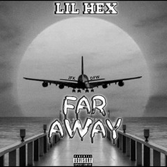 Far Away - Lil Hex