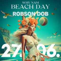 Robson Dob Live from Why Nam - Beach Vibes (part 1) 01 REC - 2023 - 06 - 27