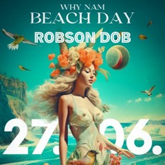 Robson Dob Live from Why Nam - Beach Vibes (part 1) 01 REC - 2023 - 06 - 27