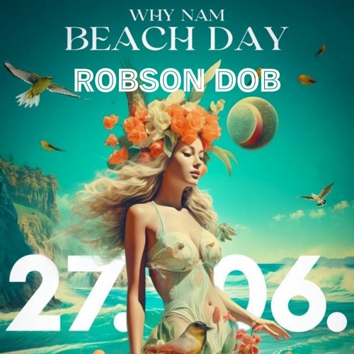 Robson Dob Live from Why Nam - Beach Vibes (part 1) 01 REC - 2023 - 06 - 27