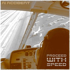 Proceed With Speed by Ai Accident