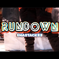 Sha Stackzz - Run Down